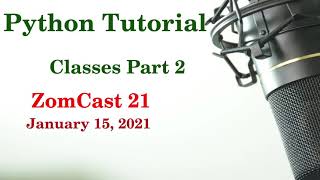 Python Tutorial - Classes: Part II (ZomCast 21)