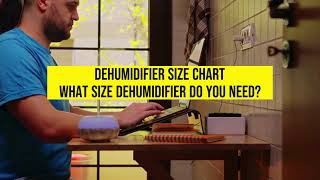 Dehumidifier Size Chart : How to choose size of dehumidifier?