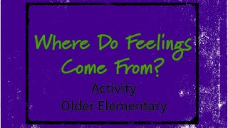 Activity Where Do Feelings Come From? (3rd-5th grade)