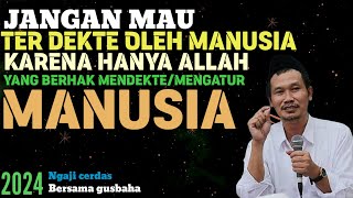 🟢 GUS BAHA || YANG BERHAK MEN DEKTE KITA HANYA ALLAH - JANGAN MAU TERDEKRE OLEH MANUSIA/ngajicedas