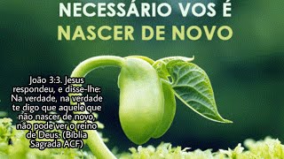 Necessário vós é #Nascer de #Novo