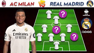 🔴 AC MILAN VS REAL MADRID🔥 | REAL MADRID POSSIBLE LINE UP ~ CLUB FRIENDLIES 24/25