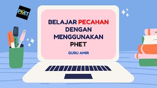 Mudah Belajar Pecahan secara real dengan Menggunakan PHET