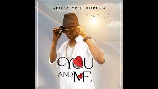 APOCALYPSE MOBUKA - YOU AND ME #Audio 🎧