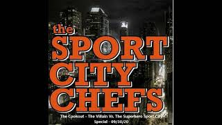 The Cookout - The Villain Vs. The Superhero Sport City Special - 09/30/20