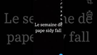 Le semaine de pape Sidy Fall   De 16 a 23 fev