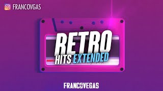 RETRO HITS INTERNACIONAL | Extended Mix | Franco Vegas