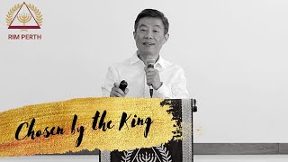 RIM PERTH - SUNDAY SERVICE |Ps. Woy Namsen - Chosen by King [3 April 2022]