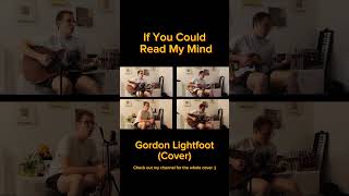 If You Could Read My Mind Love (Gordon Lightfoot Cover) #guitar #gordonlightfoot #acoustic #music