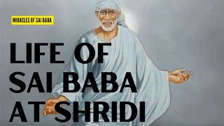 Life of Sai Baba at Shridi | Sai Baba Life in Shirdi | Miracles of Shridi Sai Baba #saibaba