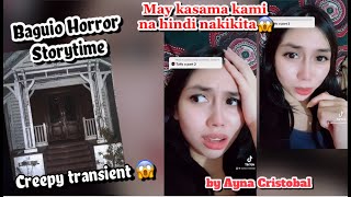 Creepy Transient at Baguio | Horror Storytime | Ayna Cristobal | May kasama kami na di nakikita😱