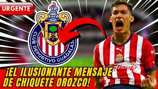 🔴😱¡EXCLUSIVO! El ilusionante mensaje de Chiquete Orozco que podría significar que se queda en Chivas