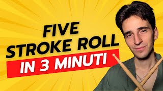 Five Stroke Roll - GUIDA COMPLETA (Dalla Serie: TUTTI I RUDIMENTI)