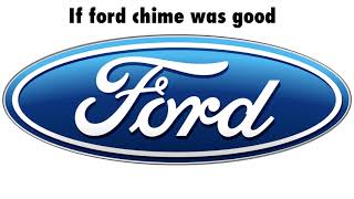 If ford chimes were good