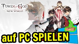 🎮 Wie man [ Tower of God: NEW WORLD ] auf dem PC spielt ▶ DOWNLOAD und INSTALLIEREN