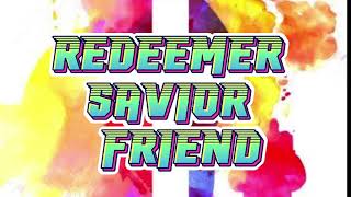 REDEEMER, SAVIOUR, FRIEND. LYRICS. SONG BY WOMAN OF FAITH