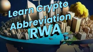 Learn Crypto Abbreviation (RWA)