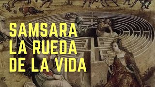 SAMSARA, LA RUEDA DE LA VIDA