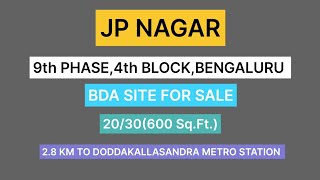 JP NAGAR 9th PHASE|4th BLOCK|BENGALURU|BDA SITE FOR SALE|20/30(600 Sq.Ft )|SOUTH FACING