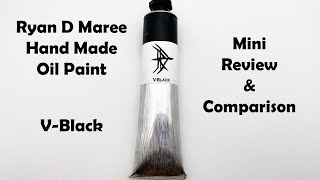 Ryan D Maree Hand Made Oil Paint - V-Black Mini Review