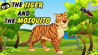 The Tiger and the Mosquito| bedtime stories| kids stories