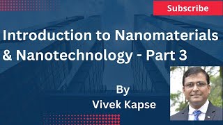 Introduction to Nanomaterials & Nanotechnology- Part 3#Nano#Materials Science#Engineering#B.Sc.