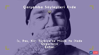 Çarşamba Söyleşileri Evde: Ezhel ile İs, Pas, Kir - Türkiye'de Müzik ve İfade Özgürlüğü