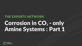 Preventing Corrosion in CO2-Only Amine Systems (Part 1)