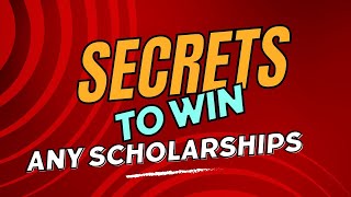 5 Secrets to Win Any Scholarship