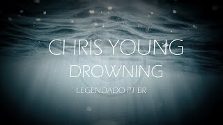 Chris Young - Drowning (Legendado em PT-BR)