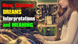 What does new clothes dreams mean? - Buying or Wearing new Clothes Interpretations