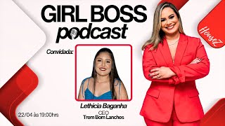 LETHICIA BAGANHA - Girl Boss Podcast #19