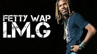 Fetty Wap - I.M.G [Audio Trailer]