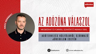 Az Adózóna válaszol: adótervezés külföldről származó jövedelem esetén - Nagy Norbert adószakértő