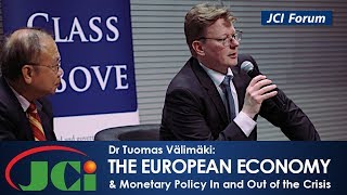 The European Economy and Monetary Policy In and Out of the Crisis - Dr Tuomas Välimäki