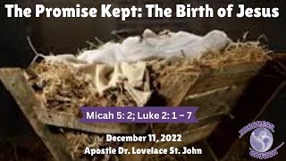 Sunday Service| The Promise Kept: The Birth of Jesus| December 11, 2022