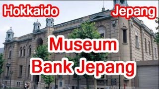 Wisata Jepang: Museum Bank Jepang Otaru seberat ratusan jutan yen Hokkaido099 Moopon