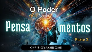 O PODER DOS PENSAMENTOS | Chris Oyakhilome – Parte 2 (Sozo Produções)