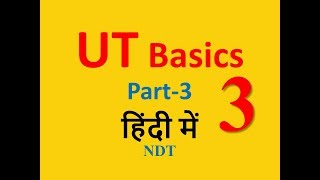 UT Basics Part-3 in Hindi|| Ultrasonic Testing Basics||Challkpen NDT