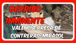 🆘💦DERRIBO Y VACIADO DE PRESAS EN LA DANA: DERRIBO DE LA PRESA DE CONTRERAS-MIRASOL💦🆘