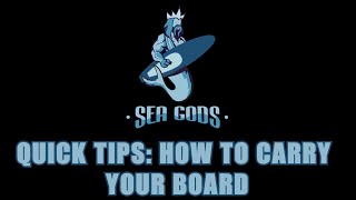 Quick Tip: How to Carry Your Sea Gods Board