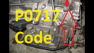 Causes and Fixes P0717 Code: Turbine/Input Shaft Speed Sensor “A” Circuit No Signal