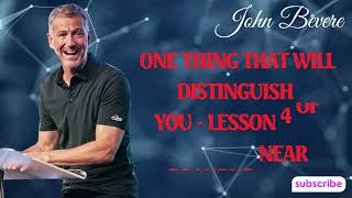 Podcast John Bevere | One Thing That Will Distinguish You - Lesson 4 of Drawing Near