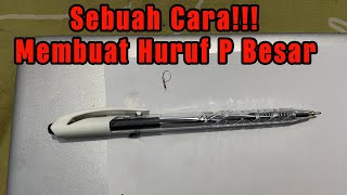 CARA MEMBUAT HURUF P BESAR DENGAN BENAR DAN NORMAL