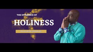 THE DYNAMICS OF HOLINESS - Dr Olumide Emmanuel