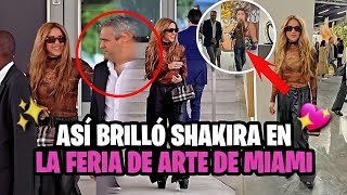 SHAKIRA se daja ver en muy buena compañía y visita importante feria de arte en Miami. 👀😱