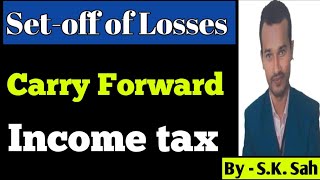 Set-off and carry forward of losses | Practical questions with solutions Income tax By S.K.Sah