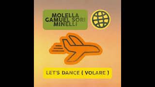 Molella x Gamuel Sori feat. Minelli - Let Is Dance (Volare) 2024 audio