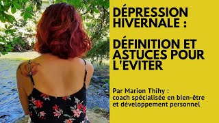 Dépression hivernale : définition et astuces pour en sortir [Par Marion Thihy, coach]