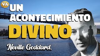 NEVILLE GODDARD UN ACONTECIMIENTO DIVINO